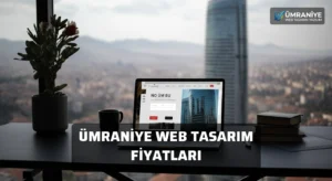 Ümraniye Web Tasarım Fiyatları